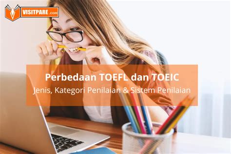 Perbedaan Toefl Dan Toeic Jenis Kategori Penilaian Sistem Penilaian