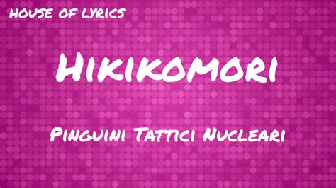 Pinguini Tattici Nucleari Hikikomori Testo Lyrics Youtube