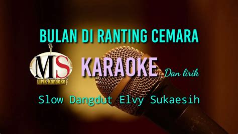 Bulan Di Ranting Cemara Karaoke Dangdut Slow Elvy Sukaesih Youtube