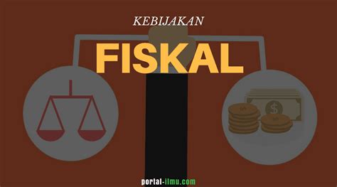 Kebijakan Fiskal Konsep Tujuan Dan Instrumennya Portal Ilmu