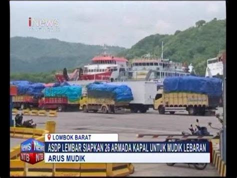 Asdp Lembar Siapkan Armada Kapal Untuk Mudik Lebaran Youtube