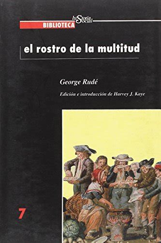 El Rostro De La Multitud Estudios Sobre Revolucion