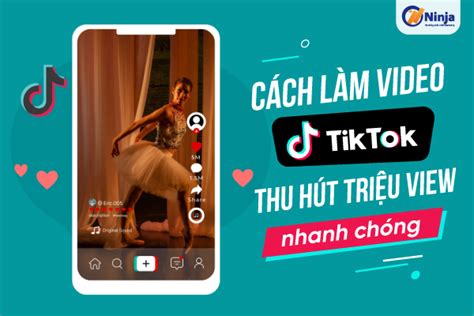 Cách Làm Video Tiktok Thu Hút TriỆu View Tym Nhanh Chóng