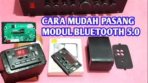 Cara Merakit Modul Bluetooth Tanpa Dengung Bebas Nois Youtube