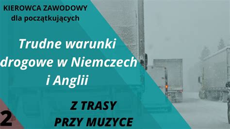 Trudne Warunki Drogowe W Anglii I Niemczech Z Trasy Przy Muzyce 2