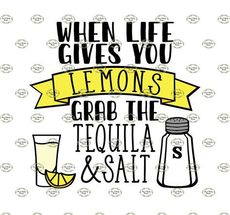 When Life Gives You Lemons Grab The Tequila Salt Svg Png Etsy