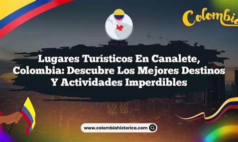 Lugares turísticos en Canalete Colombia Descubre los mejores destinos