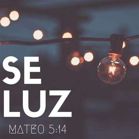 Ustedes Son La Luz Del Mundo Mateo 5 14 Study Inspiration Christian