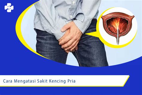 Cara Mengatasi Sakit Kencing Pada Pria Klinik Utama Sentosa