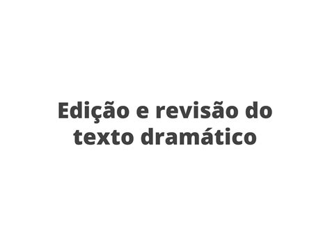 Plano De Aula 6º Ano Produção De Texto Dramático Edição E Revisão