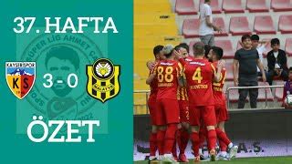 ÖZET Y KAYSERİSPOR v ÖK Y MALATYASPOR SPOR TOTO SÜPER LİG 37 HAFTA