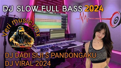 DJ DADI SIJI PANDONGAKU FULL BASS TERBARU 2024 VIRAL YouTube