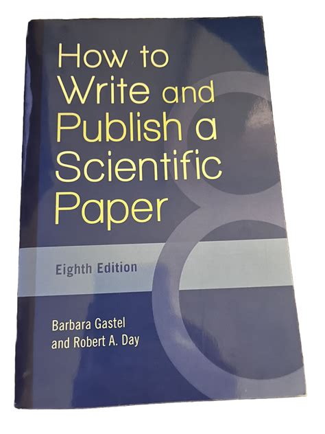 How To Write And Publish A Scientific Paper By Robert A Day And