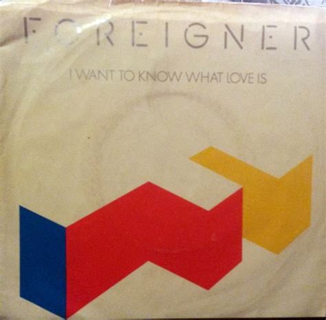 Foreigner - I Want To Know What Love Is (Vinyl, 7", 45 RPM, Single ...