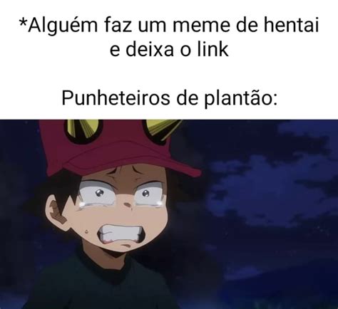 Alguém faz um meme de hentai e deixa o link Punheteiros de plantão iFunny Brazil
