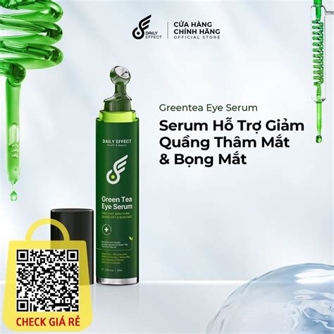GREEN TEA EYE SERUM Lăn Giảm Thâm Bọng Mắt Daily Effect 25ml