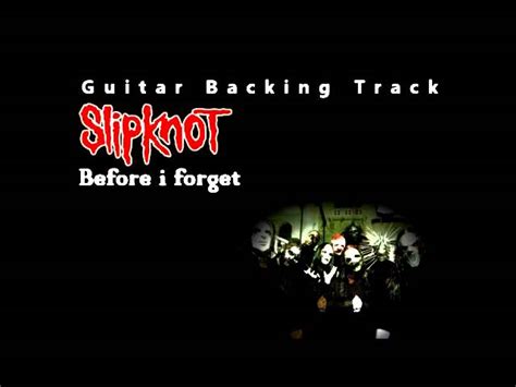 Slipknot Before I Forget Guitar Backing Track W Vocals Chords