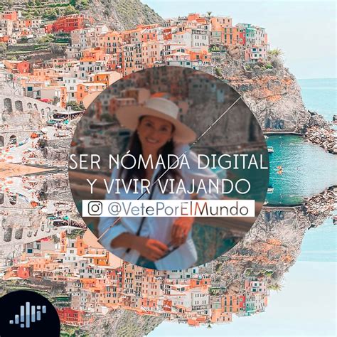 Ser Nómada Digital y vivir viajando Pasión por Viajar PIA Podcast