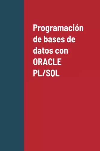 Programación De Bases De Datos Con Oracle Plsql Span 51wvy Envío Gratis