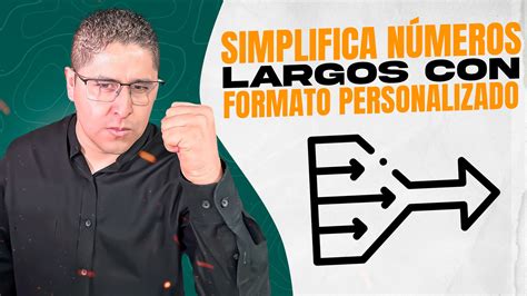 Simplifica N Meros Largos Con Formato Personalizado Excelyfinanzas