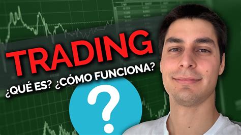 ¿qué Es El Trading Y Cómo Funciona El Mercado De Valores 📊 Youtube