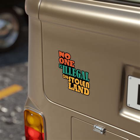 Immigration Car Bumper Sticker, No One is Illegal on Stolen Land