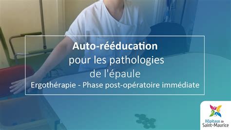 Auto rééducation pour les pathologies de l épaule Ergothérapie post