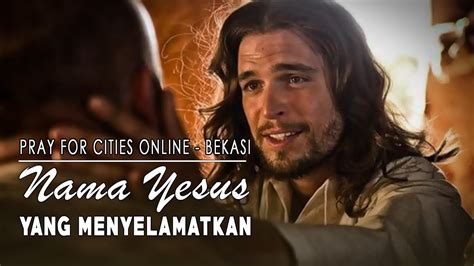 Nama Yesus Yang Menyelamatkan Pray For Cities Online Bekasi Juni