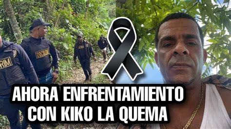 De Ltimo Minuto Enfrentamiento Con Kiko La Quema Ahora Mismo Youtube