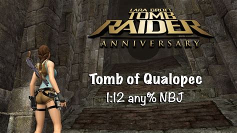 Tomb Raider Anniversary Speedrun Tomb Of Qualopec In 1 12 Any NBJ