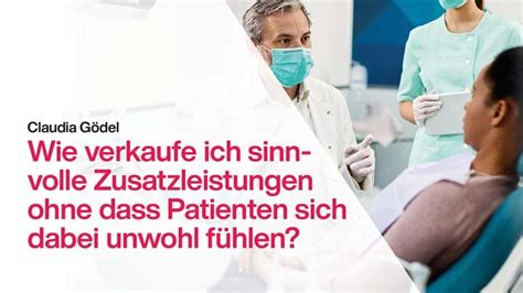 Wie Verkaufe Ich Sinnvolle Zusatzleistungen Ohne Dass Patienten Sich