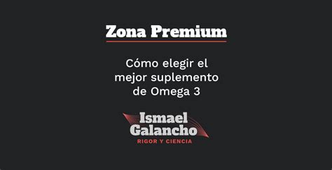 Cómo elegir el mejor suplemento de Omega 3 Ismael Galancho