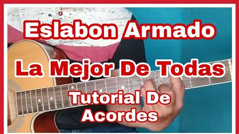 La Mejor De Todas Eslabon Armado Tutorial De Acordes Como Tocar