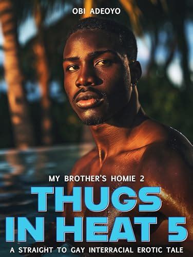 My Brother S Homie A Straight To Gay Interracial Erotic Tale By Obi Adeoyo Goodreads