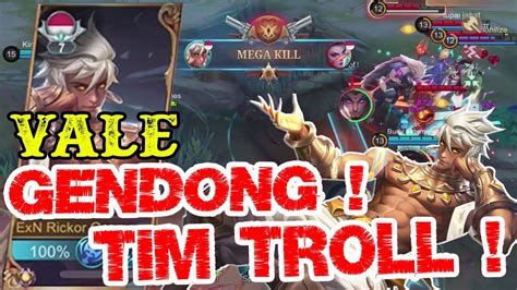 TIM TROL GENDONG PAKAI VALE DAMAGE GAK NGOTAK ITEM DAN BUILD