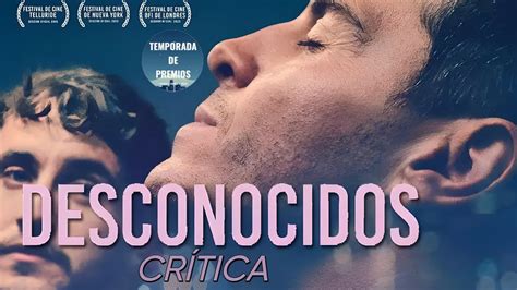 Desconocidos Crítica Sin Spoilers ★★★½ Youtube