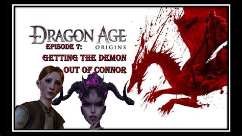 Getting The Demon Out Of Connor Dragon Age Origins 7 Youtube