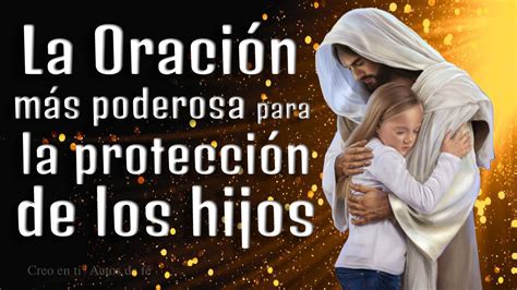 Oraciones De Proteccion Para Los Hijos Lineagetips