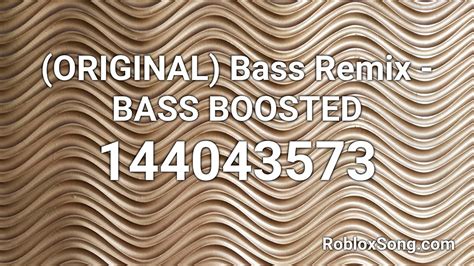 Original Bass Remix Bass Boosted Roblox Id Roblox Music Code