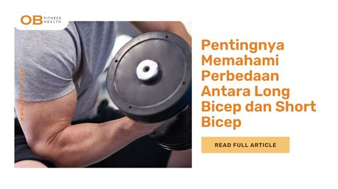 Pentingnya Memahami Perbedaan Antara Long Bicep Dan Short Bicep Ob