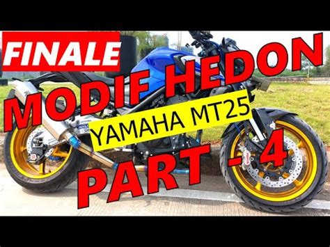 Modif Hedon Yamaha Mt Part Finale Youtube