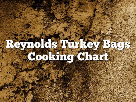 Reynolds Turkey Bags Cooking Chart | January 2025 | Pastureandpearl.com