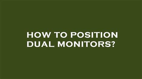 How To Position Dual Monitors Youtube