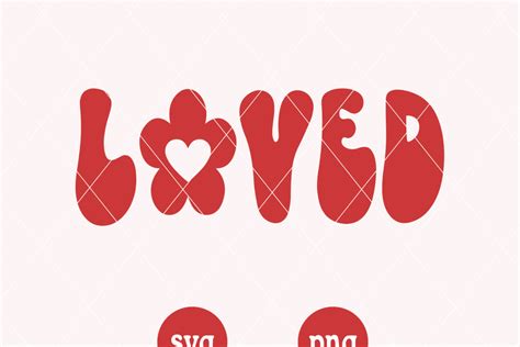 Loved SVG PNG Kayla Makes