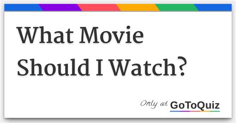 What Movie Should I Watch?
