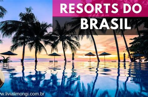 Os 5 Melhores Resorts Do Brasil Olá Mundão