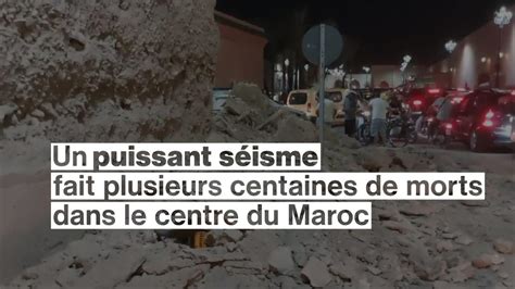 Un Puissant Séisme Fait Plus De 600 Morts Dans Le Centre Du Maroc Rts