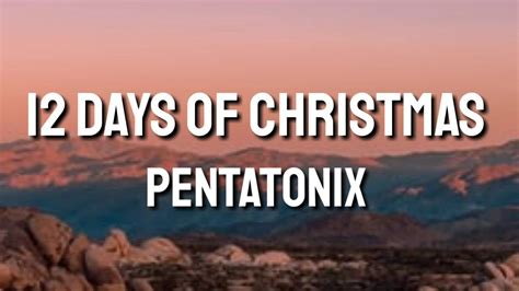 12 Days Of Christmas Pentatonix Lyrics Youtube