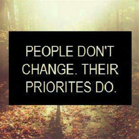 Priorities Change Quotes People Change Quotes People Dont Change