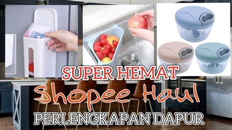 Shopee Haul Perlengkapan Dapur Serba Murah Part 1 YouTube